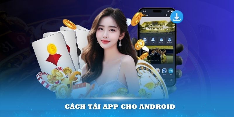 Cách tải app cho Android